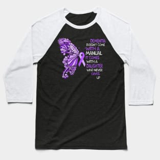 Dementia Doesn't Come With a Manual It Comes With Baseball T-Shirt